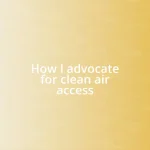 How I advocate for clean air access