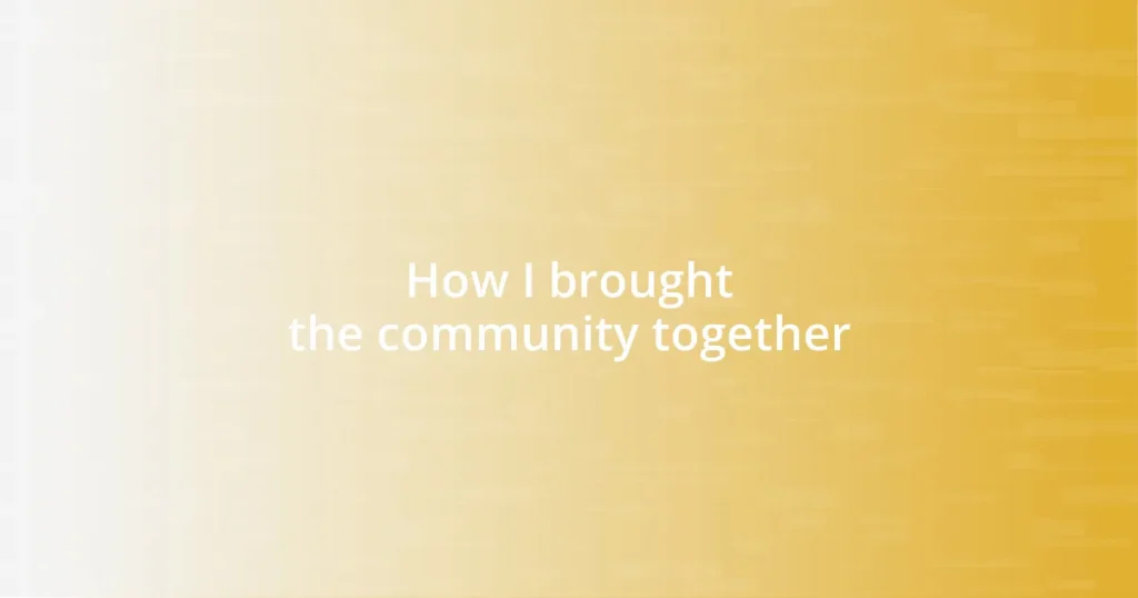 How I brought the community together