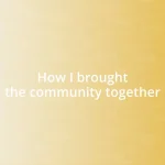 How I brought the community together
