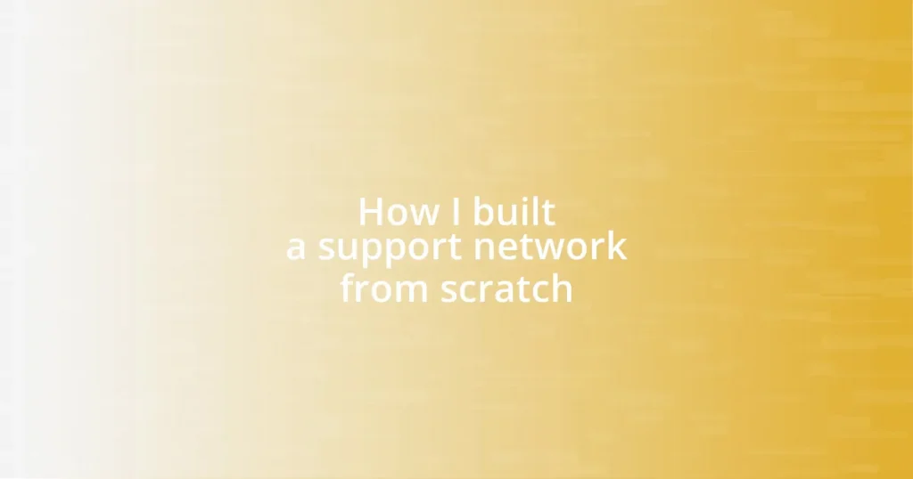 How I built a support network from scratch