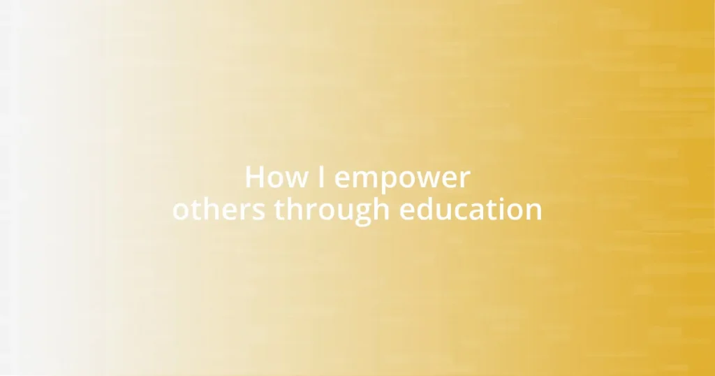 How I empower others through education