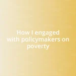 How I engaged with policymakers on poverty