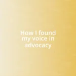 How I found my voice in advocacy