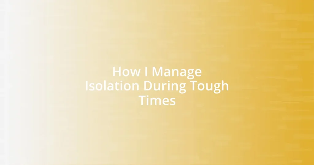 How I Manage Isolation During Tough Times