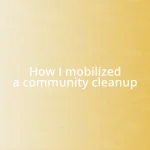 How I mobilized a community cleanup