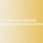 How I successfully hosted community workshops