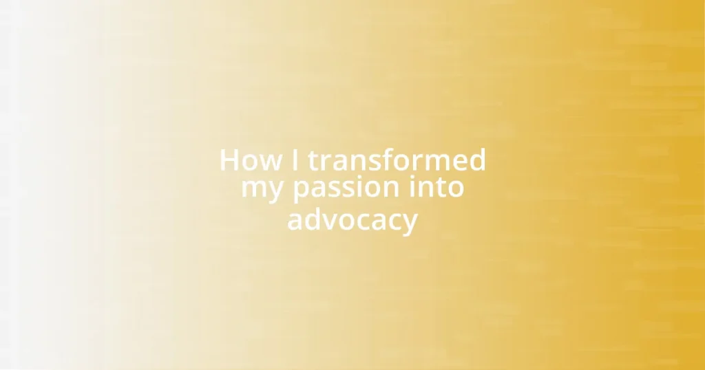 How I transformed my passion into advocacy