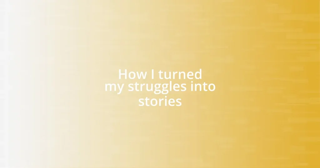 How I turned my struggles into stories
