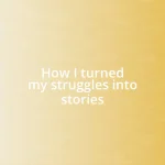 How I turned my struggles into stories