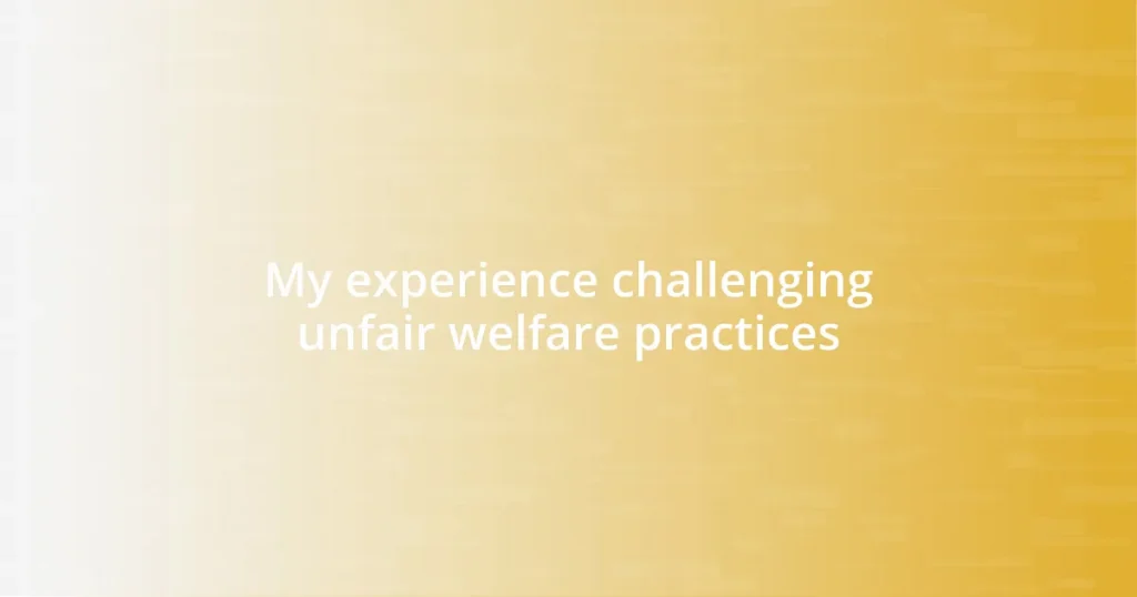 My experience challenging unfair welfare practices
