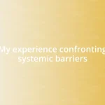 My experience confronting systemic barriers