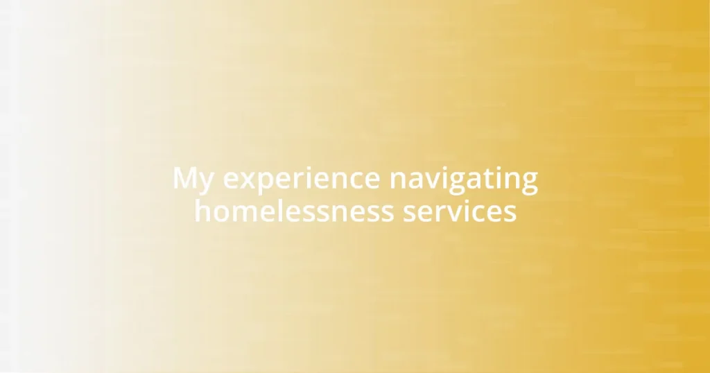 My experience navigating homelessness services
