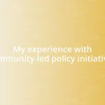 My experience with community-led policy initiatives