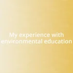 My experience with environmental education