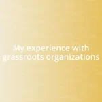 My experience with grassroots organizations