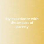 My experience with the impact of poverty