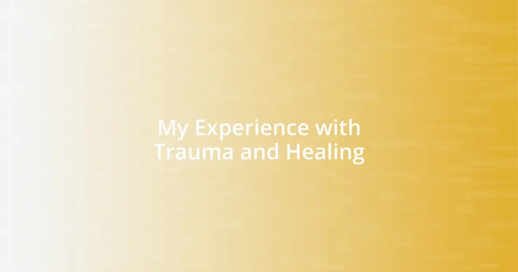 My Experience with Trauma and Healing