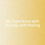 My Experience with Trauma and Healing