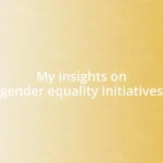 My insights on gender equality initiatives