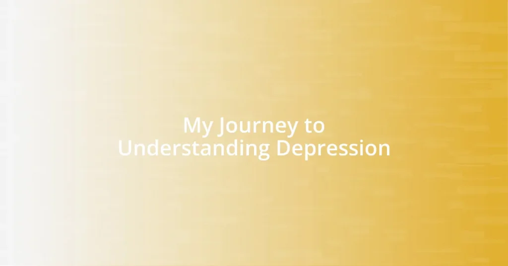 My Journey to Understanding Depression