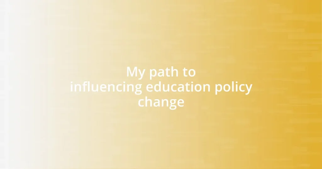 My path to influencing education policy change