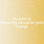 My path to influencing education policy change