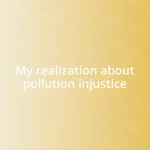 My realization about pollution injustice