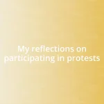 My reflections on participating in protests