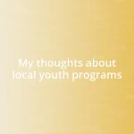 My thoughts about local youth programs