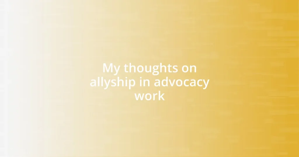 My thoughts on allyship in advocacy work