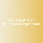 My thoughts on freedom of expression