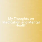 My Thoughts on Medication and Mental Health