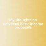 My thoughts on universal basic income proposals