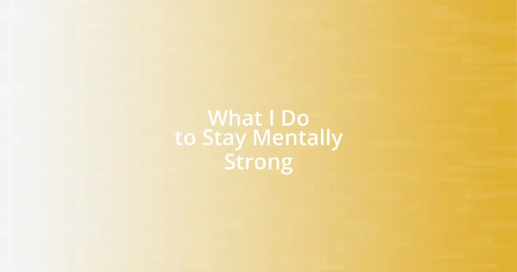 What I Do to Stay Mentally Strong