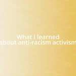 What I learned about anti-racism activism