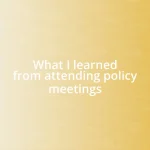 What I learned from attending policy meetings