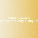 What I learned from community dialogues