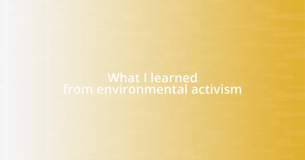 What I learned from environmental activism
