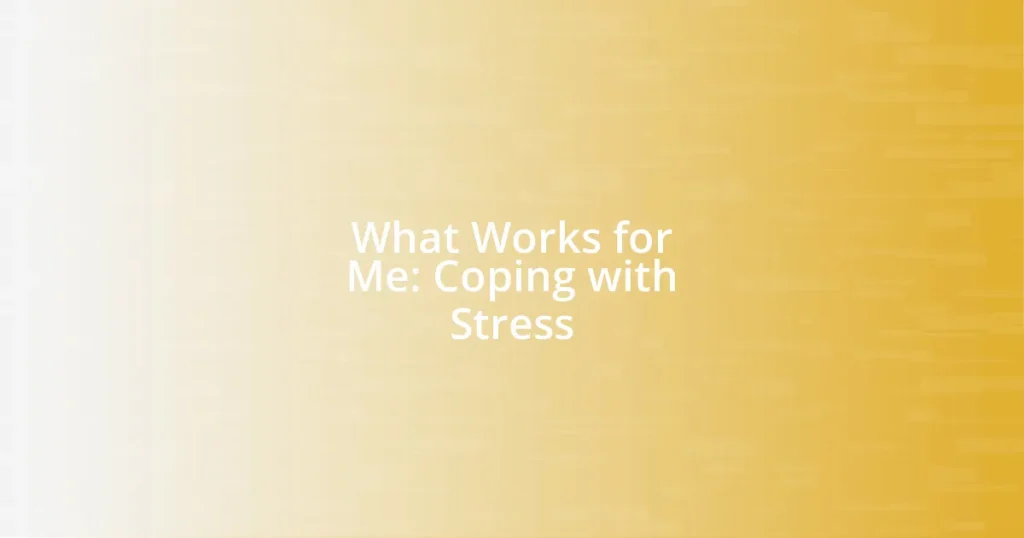 What Works for Me: Coping with Stress