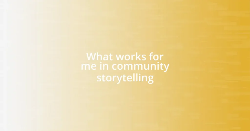 What works for me in community storytelling