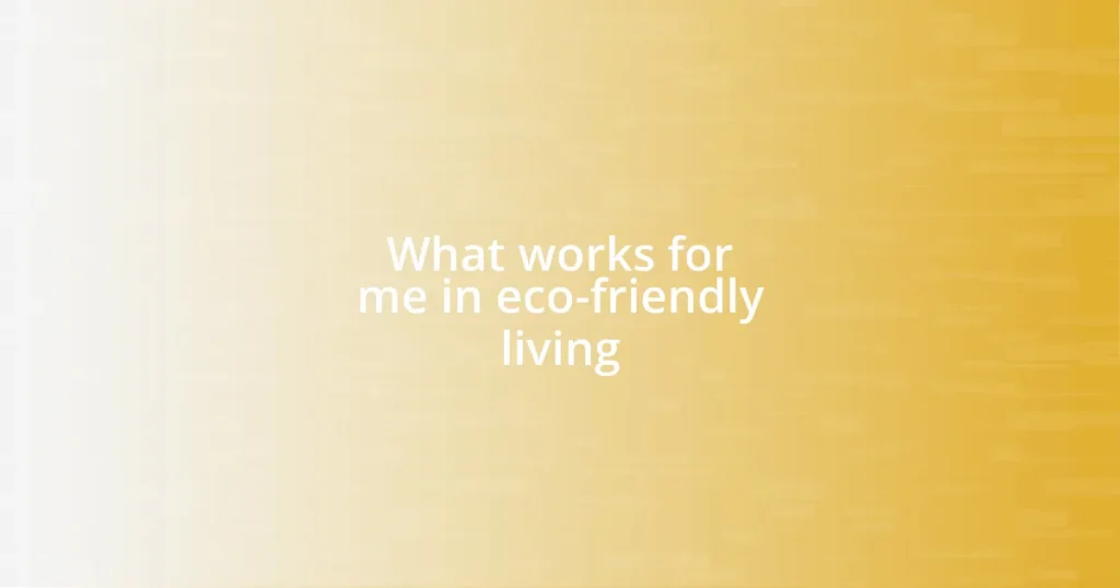 What works for me in eco-friendly living