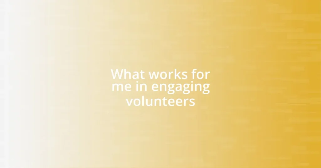 What works for me in engaging volunteers