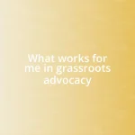 What works for me in grassroots advocacy