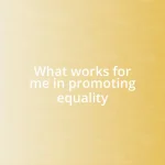 What works for me in promoting equality