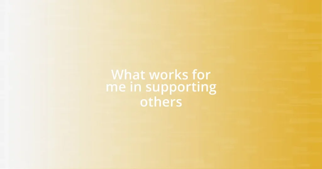 What works for me in supporting others