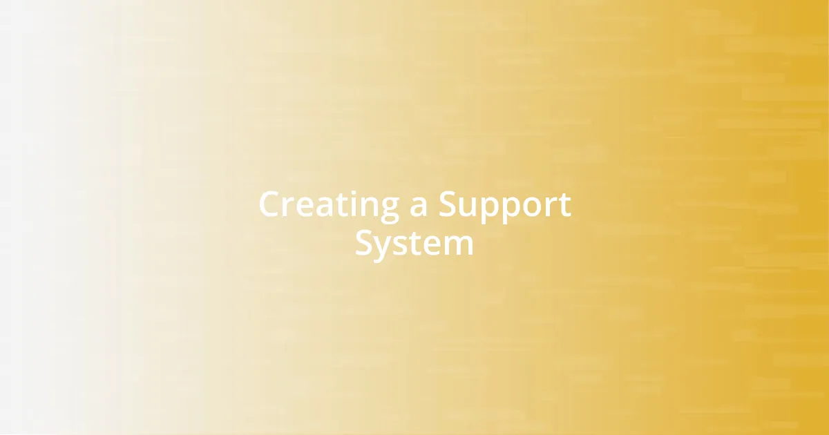 Creating a Support System