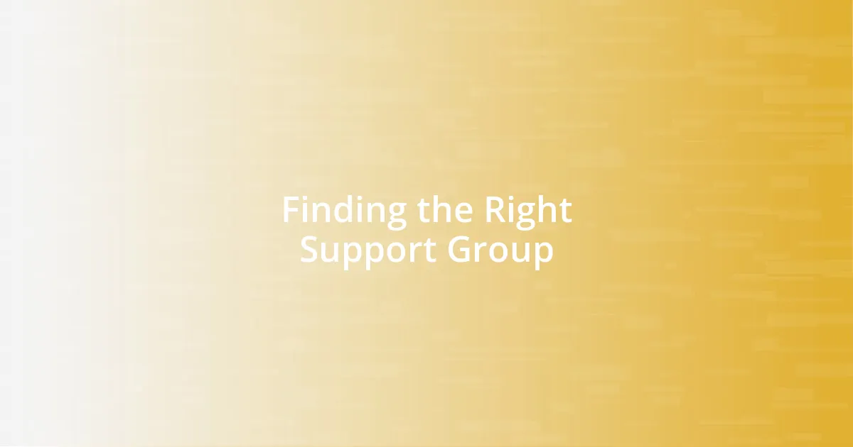 Finding the Right Support Group