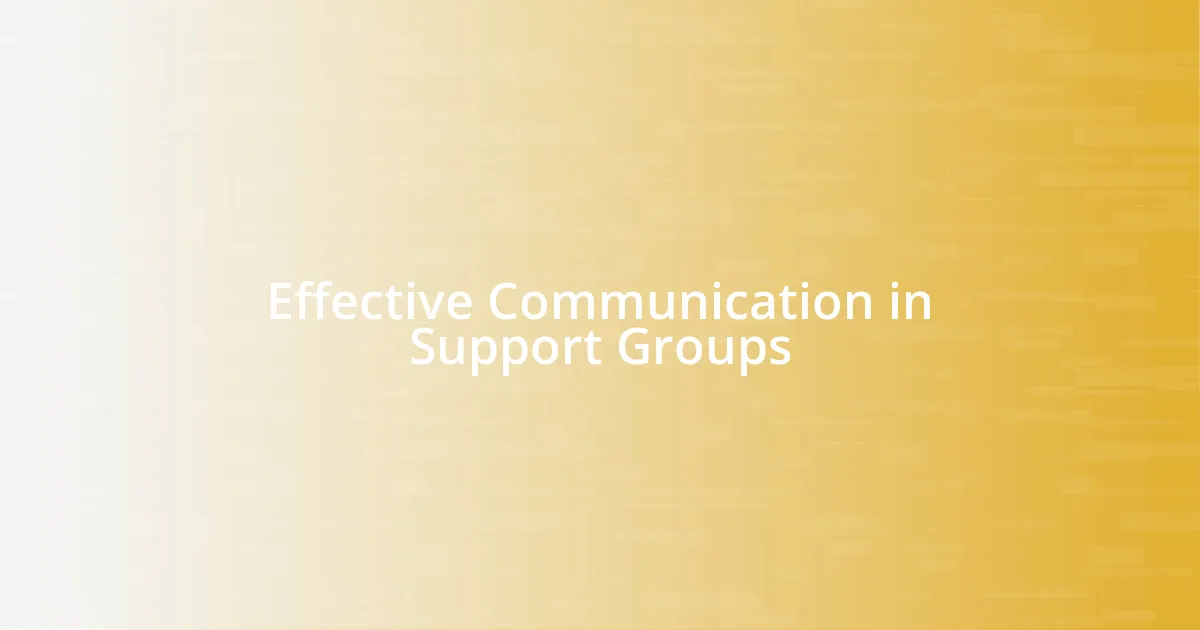 Effective Communication in Support Groups