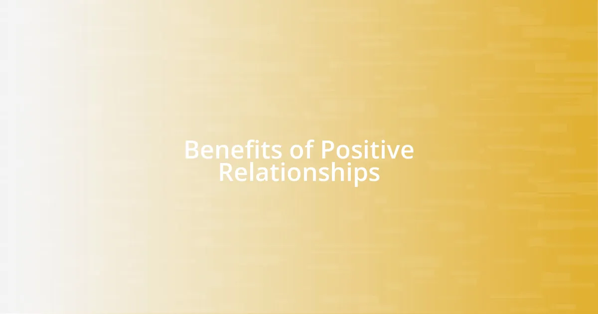 Benefits of Positive Relationships