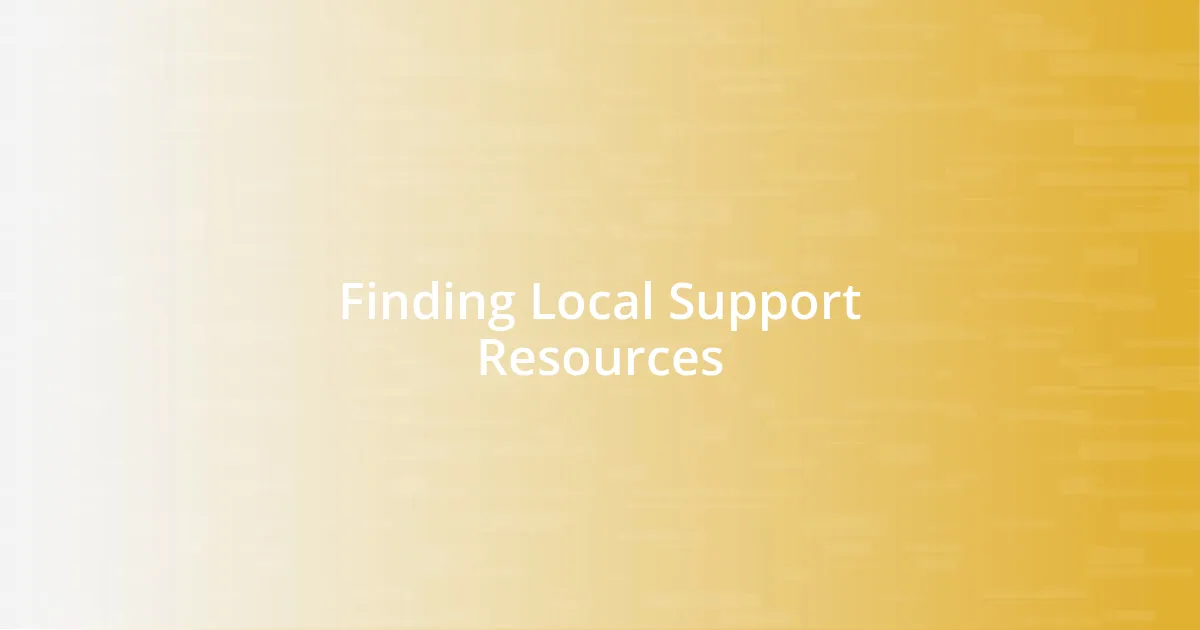 Finding Local Support Resources
